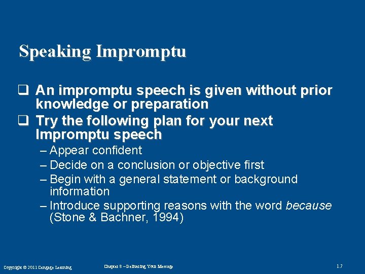 Speaking Impromptu q An impromptu speech is given without prior knowledge or preparation q