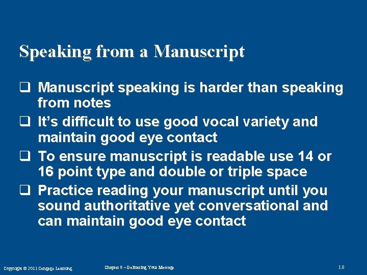 Speaking from a Manuscript q Manuscript speaking is harder than speaking from notes q