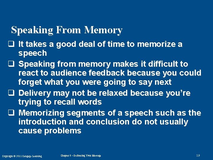 Speaking From Memory q It takes a good deal of time to memorize a