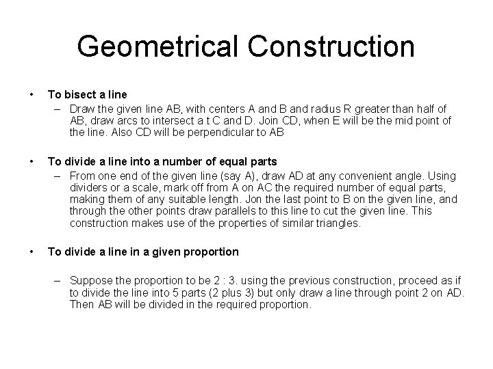Geometrical Construction • To bisect a line – Draw the given line AB, with