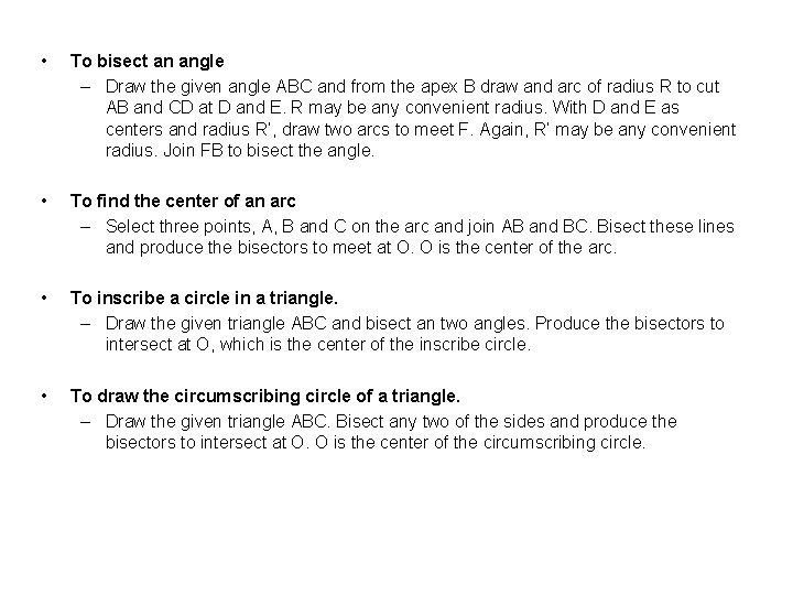  • To bisect an angle – Draw the given angle ABC and from