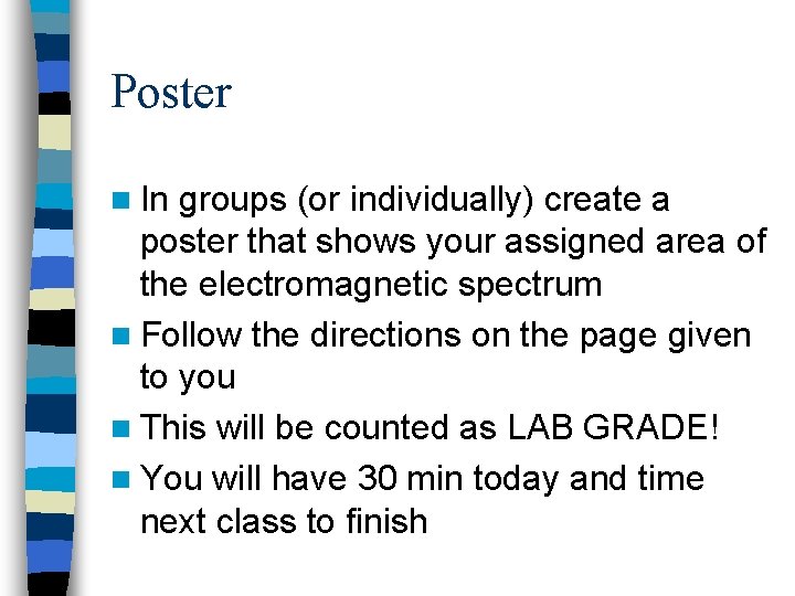 Poster n In groups (or individually) create a poster that shows your assigned area
