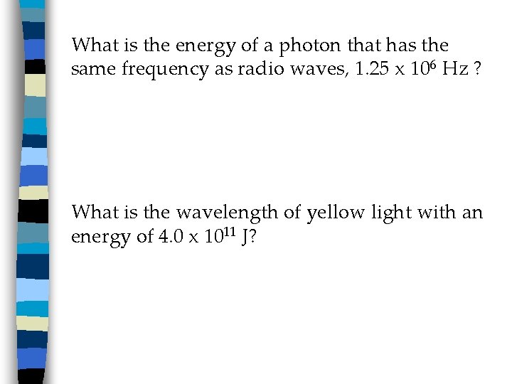 What is the energy of a photon that has the same frequency as radio