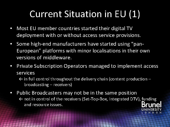Current Situation in EU (1) • Most EU member countries started their digital TV