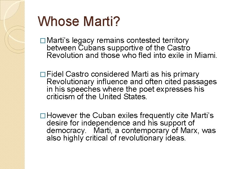 Whose Marti? � Marti’s legacy remains contested territory between Cubans supportive of the Castro