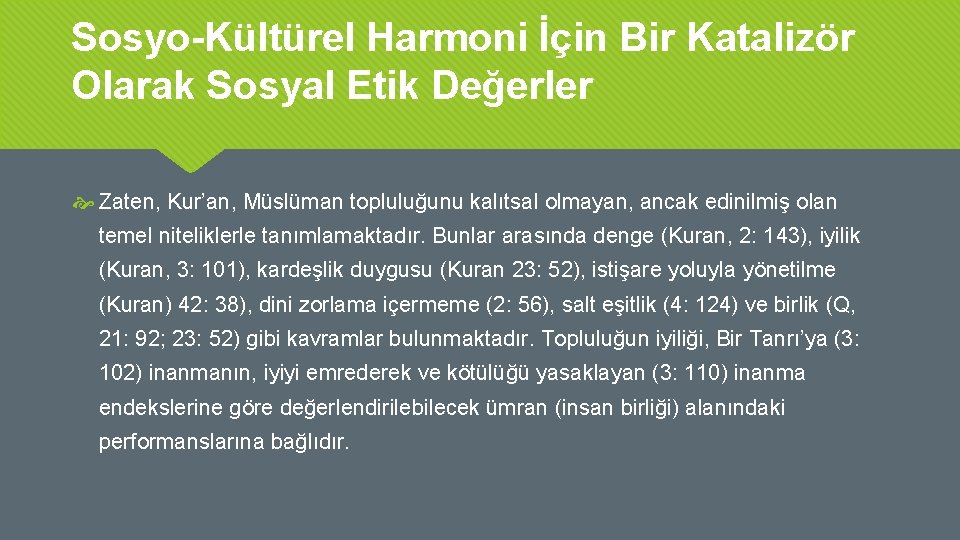 Sosyo-Kültürel Harmoni İçin Bir Katalizör Olarak Sosyal Etik Değerler Zaten, Kur’an, Müslüman topluluğunu kalıtsal