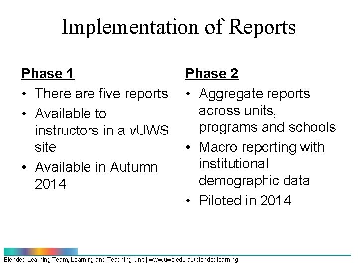 Implementation of Reports Phase 1 • There are five reports • Available to instructors