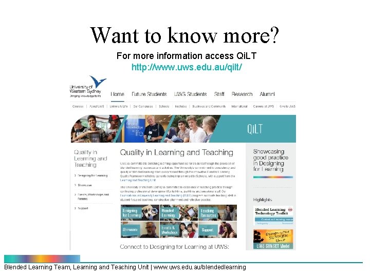 Want to know more? For more information access Qi. LT http: //www. uws. edu.