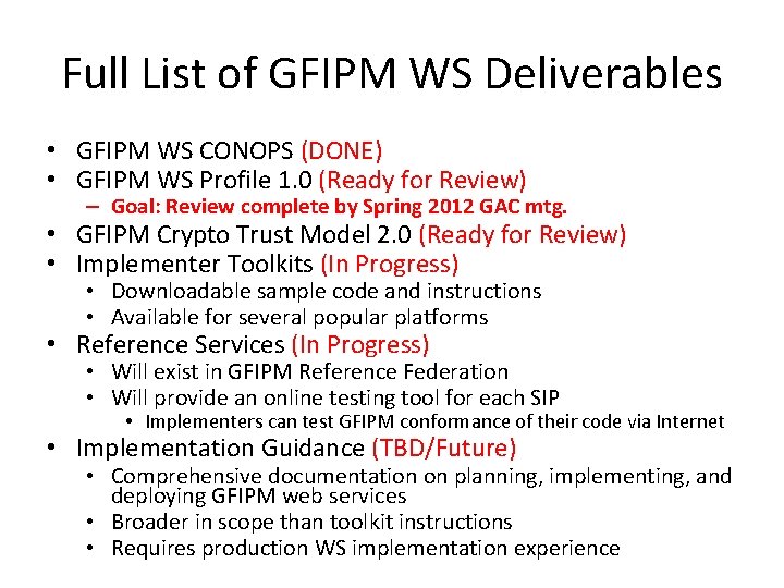 Full List of GFIPM WS Deliverables • GFIPM WS CONOPS (DONE) • GFIPM WS
