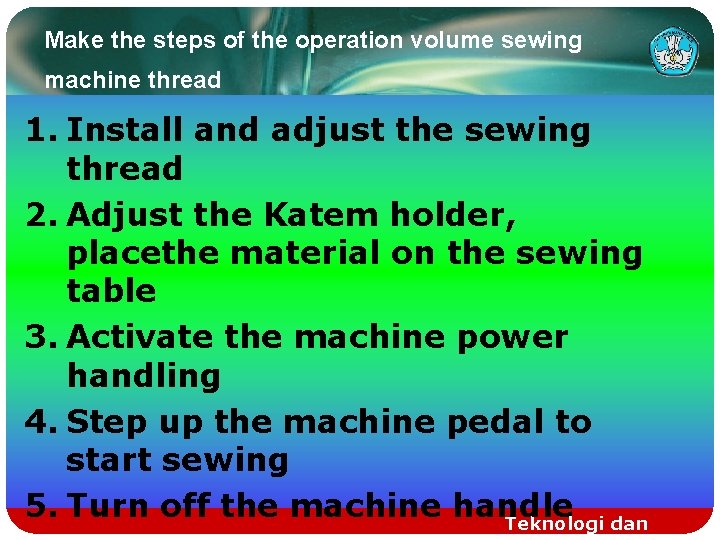 Make the steps of the operation volume sewing machine thread 1. Install and adjust