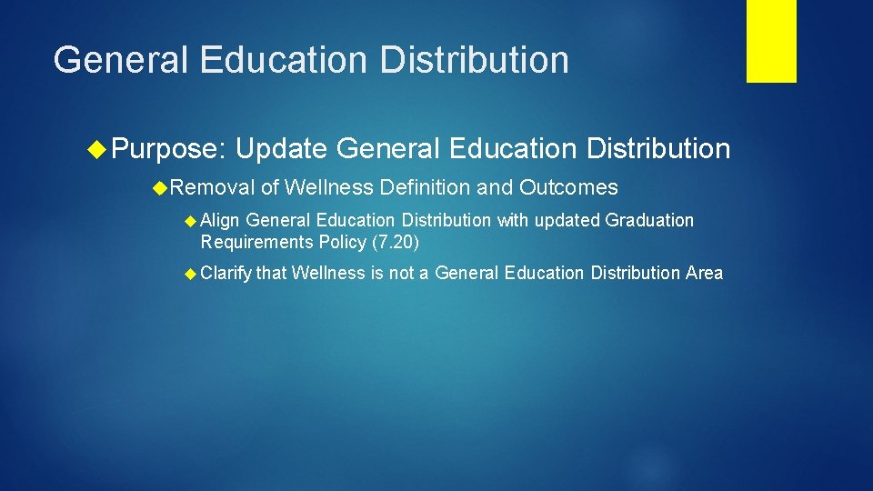 General Education Distribution Purpose: Update General Education Distribution Removal of Wellness Definition and Outcomes