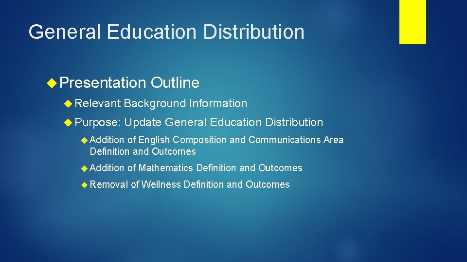 General Education Distribution Presentation Outline Relevant Background Information Purpose: Update General Education Distribution Addition
