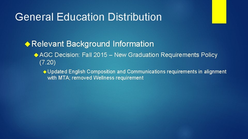 General Education Distribution Relevant Background Information AGC Decision: Fall 2015 – New Graduation Requirements