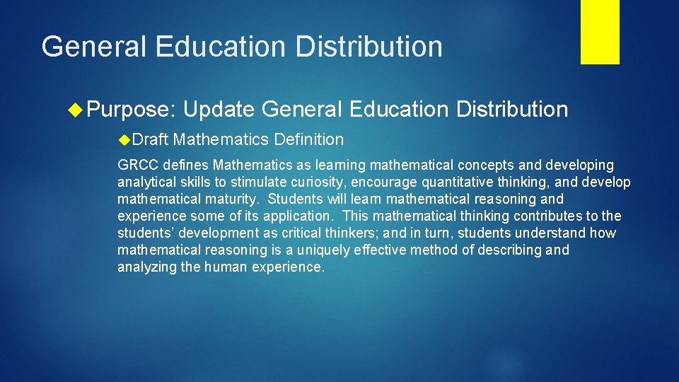 General Education Distribution Purpose: Draft Update General Education Distribution Mathematics Definition GRCC defines Mathematics
