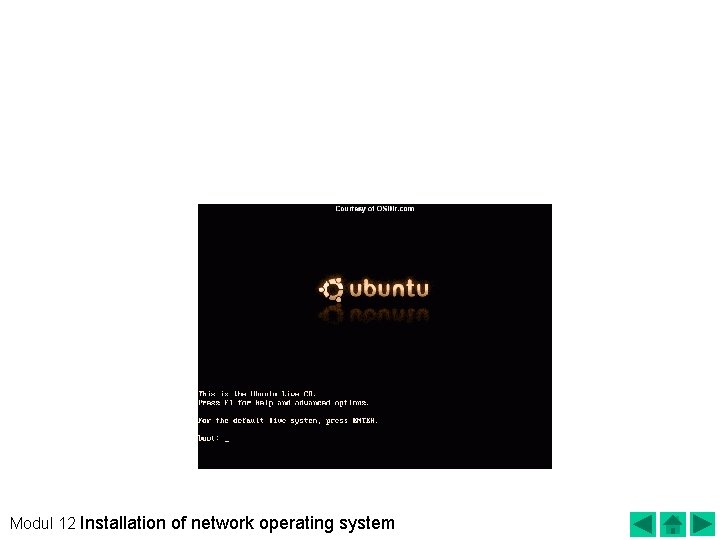 • • Insert the Ubuntu CD Restart the Computer and Display Repeat Installation