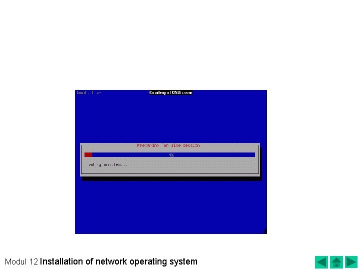  • Select a location, language, keyboard settings during the installation process Modul 12