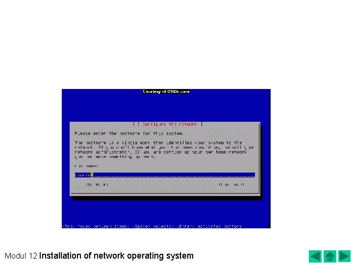  • Specify the hostname to identify a computer on the network Modul 12