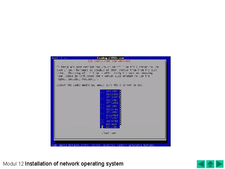  • Select the appropriate resolution to the screen. Modul 12 Installation of network