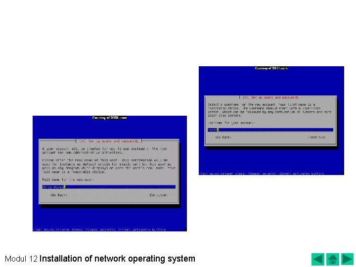  • Enter your user name and user full Username will be used to