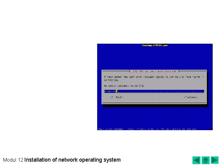 • To end the installation process enter a password and password confirmation Modul