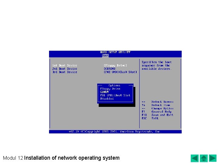 Then we select the "Boot Device Priority" then there will be display as follows: