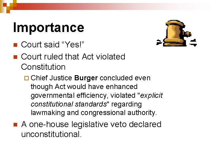 Importance n n Court said “Yes!” Court ruled that Act violated Constitution ¨ Chief