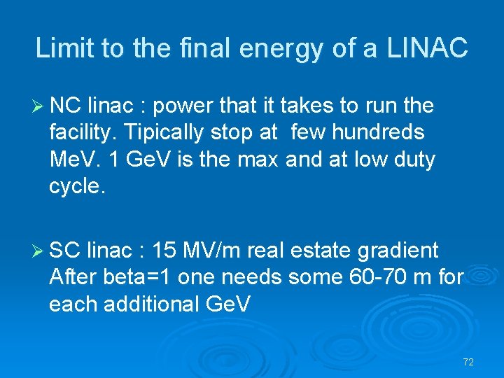Limit to the final energy of a LINAC Ø NC linac : power that