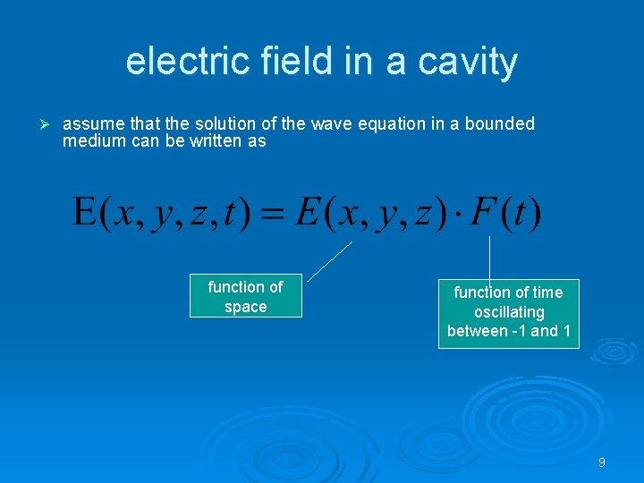 electric field in a cavity Ø assume that the solution of the wave equation