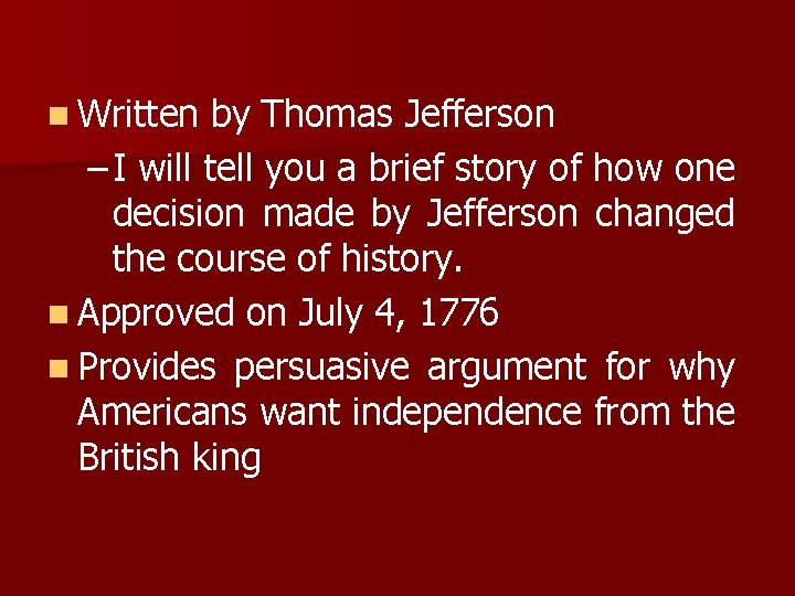 n Written by Thomas Jefferson – I will tell you a brief story of