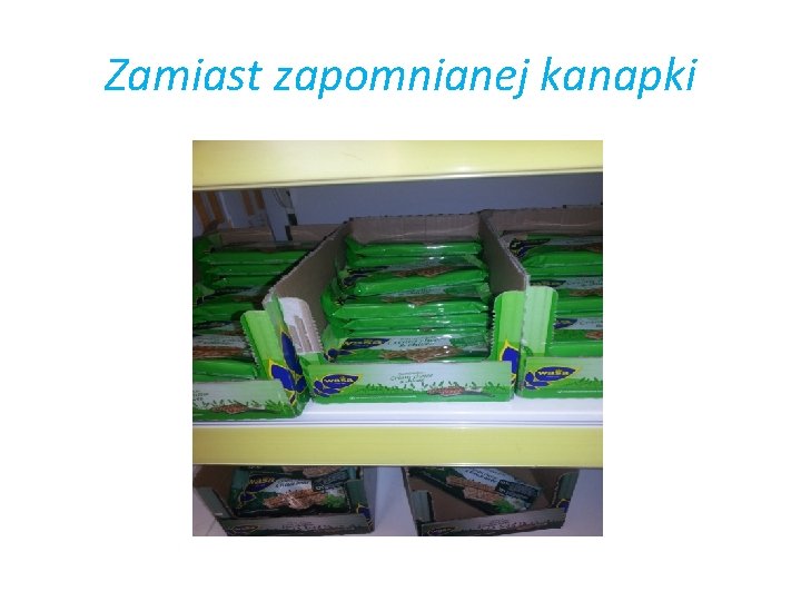 Zamiast zapomnianej kanapki 