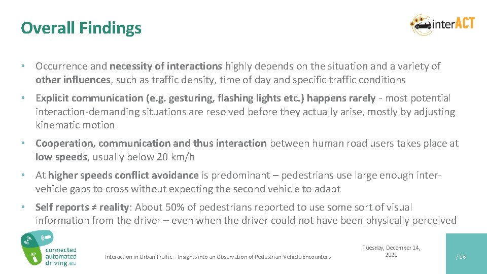 Overall Findings • Occurrence and necessity of interactions highly depends on the situation and