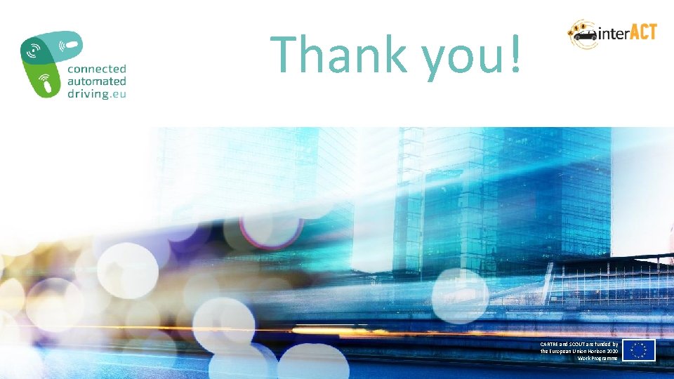 Thank you! Tuesday, December 14, are funded by CARTRE and SCOUT the European Union