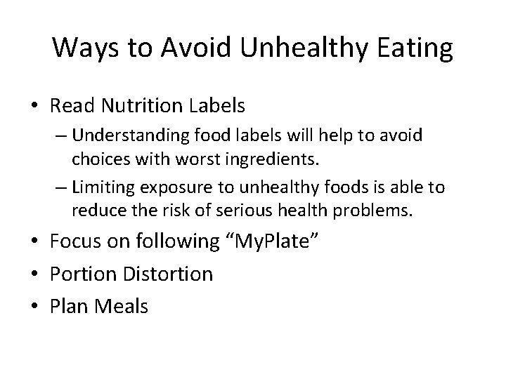 Ways to Avoid Unhealthy Eating • Read Nutrition Labels – Understanding food labels will