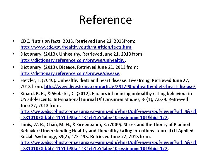 Reference • • • CDC. Nutrition facts. 2013. Retrieved June 22, 2013 from: http: