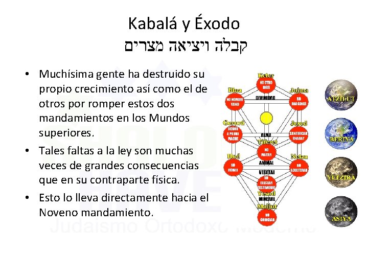 Kabalá y Éxodo קבלה ויציאה מצרים • Muchísima gente ha destruido su propio crecimiento