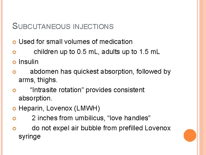 SUBCUTANEOUS INJECTIONS Used for small volumes of medication children up to 0. 5 m.