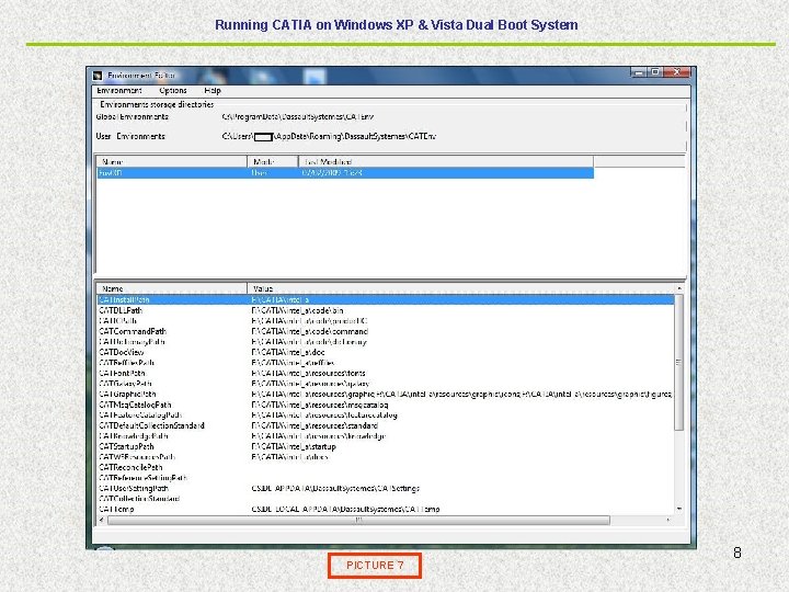 Running CATIA on Windows XP & Vista Dual Boot System PICTURE 7 8 Running CATIA on Windows XP & Vista Dual Boot System PICTURE 7 8