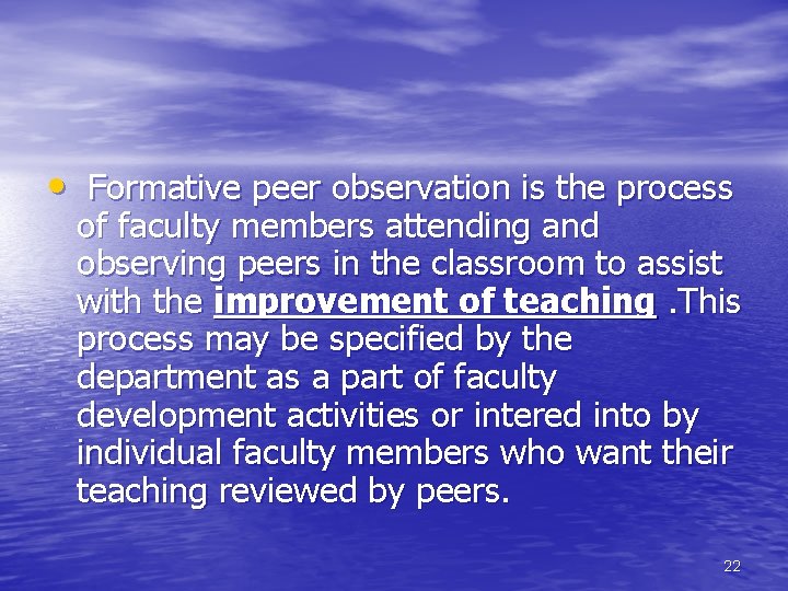  • Formative peer observation is the process of faculty members attending and observing