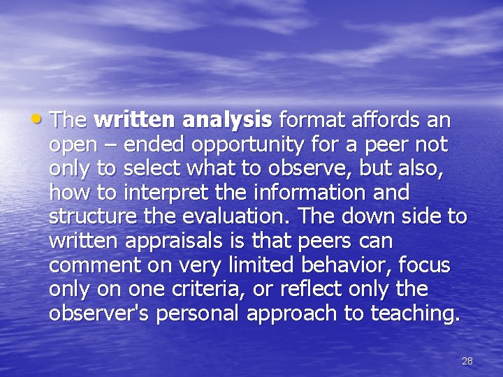  • The written analysis format affords an open – ended opportunity for a