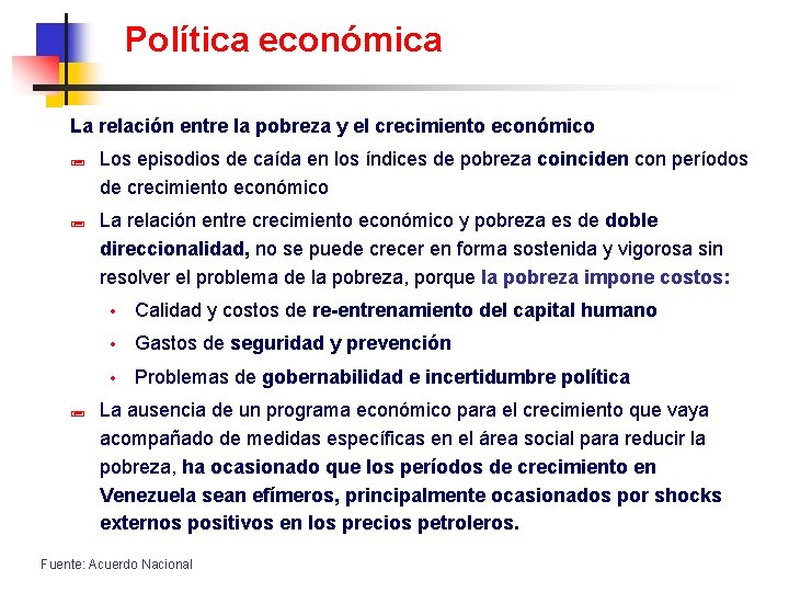 Política económica La relación entre la pobreza y el crecimiento económico ; Los episodios