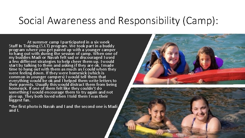 Social Awareness and Responsibility (Camp): At summer camp I participated in a six week