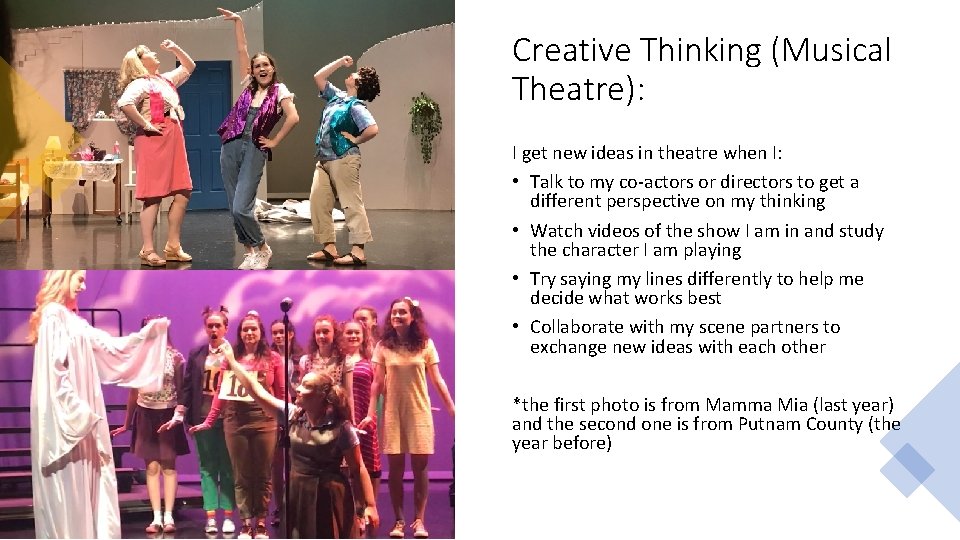 Creative Thinking (Musical Theatre): I get new ideas in theatre when I: • Talk