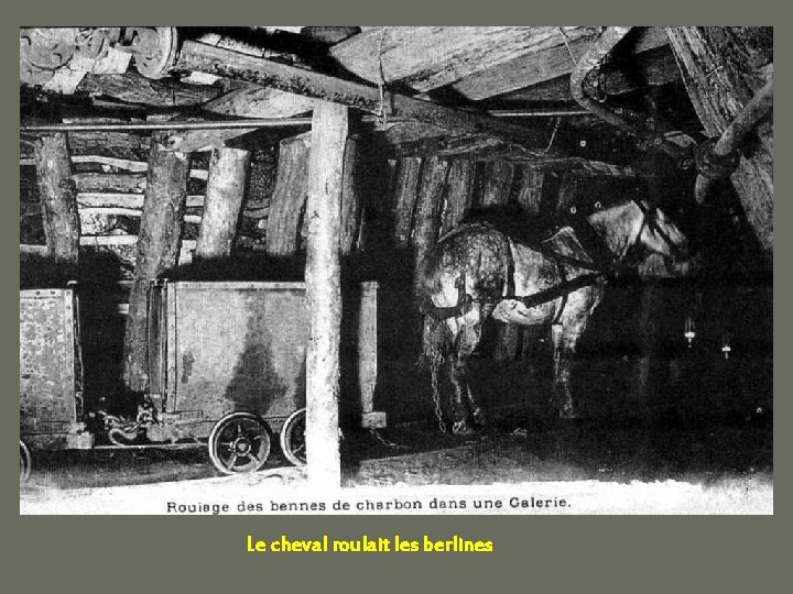 Le cheval roulait les berlines 