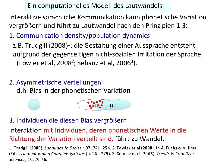 Ein computationelles Modell des Lautwandels Interaktive sprachliche Kommunikation kann phonetische Variation vergrößern und führt