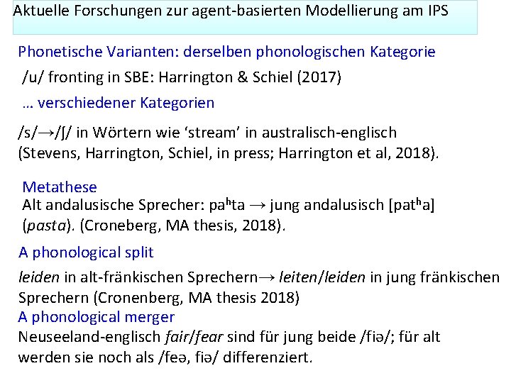 Aktuelle Forschungen zur agent-basierten Modellierung am IPS Phonetische Varianten: derselben phonologischen Kategorie /u/ fronting