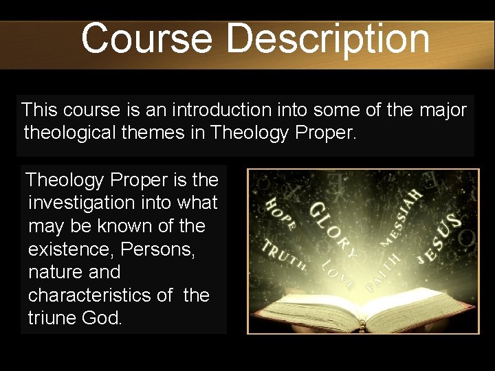 Course Description This course is an introduction into some of the major theological themes