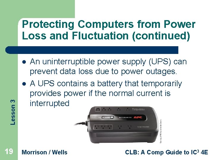 Protecting Computers from Power Loss and Fluctuation (continued) l Lesson 3 l 19 An