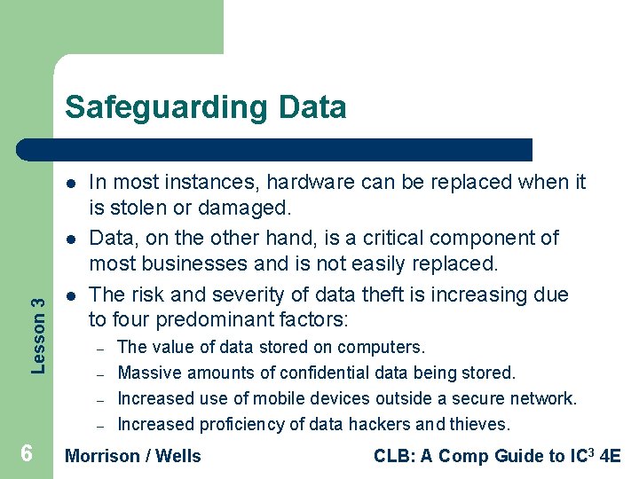 Safeguarding Data l Lesson 3 l l In most instances, hardware can be replaced