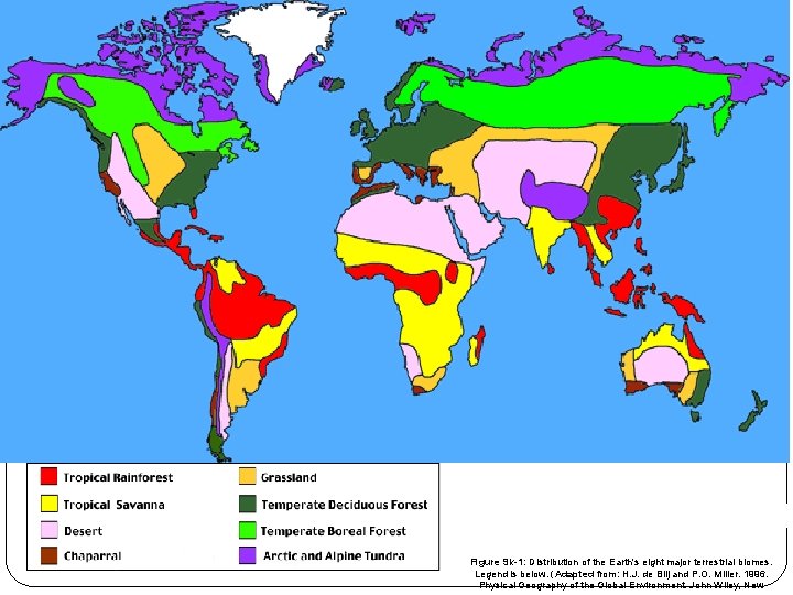 � �Figure 9 k-1: Distribution of the Earth's eight major terrestrial biomes. Legend is