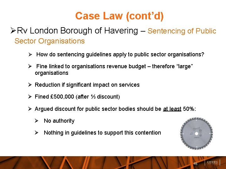 Case Law (cont’d) Rv London Borough of Havering – Sentencing of Public Sector Organisations